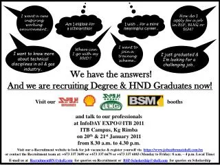 We have the answers! And we are recruiting Degree &amp; HND Graduates now!