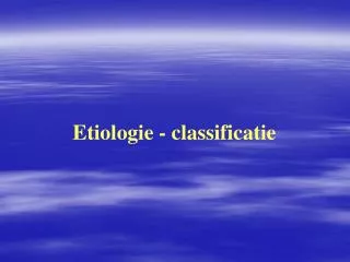 Etiologie - classificatie