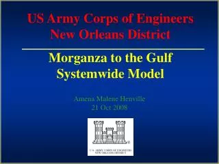US Army Corps of Engineers New Orleans District Morganza to the Gulf Systemwide Model