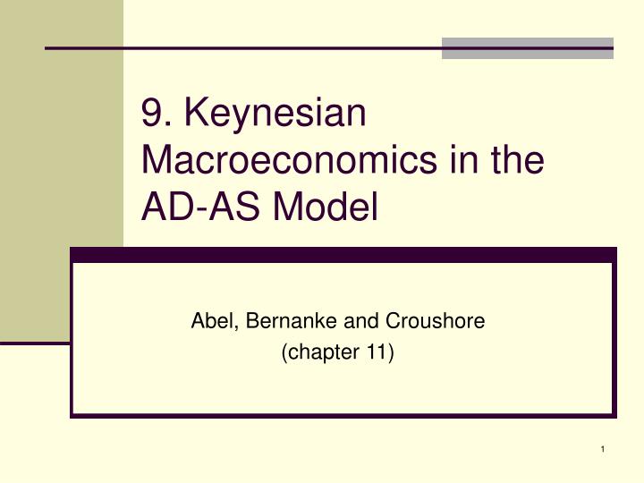 9 keynesian macroeconomics in the ad as model
