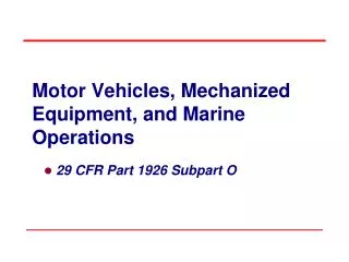 Motor Vehicles, Mechanized Equipment, and Marine Operations