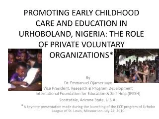 PROMOTING EARLY CHILDHOOD CARE AND EDUCATION IN URHOBOLAND, NIGERIA: THE ROLE OF PRIVATE VOLUNTARY ORGANIZATIONS*