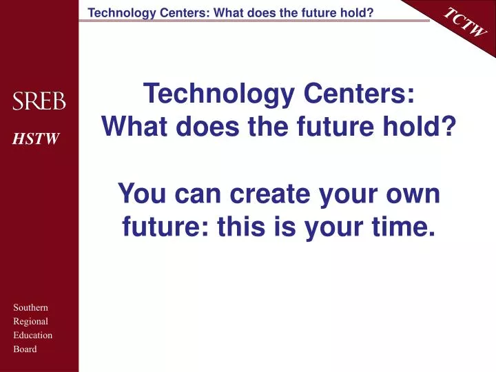 technology centers what does the future hold