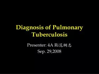 Diagnosis of Pulmonary Tuberculosis
