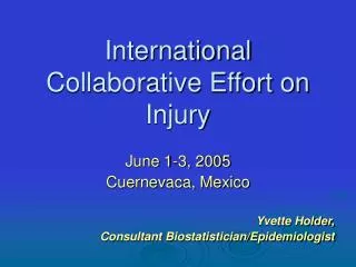 International Collaborative Effort on Injury