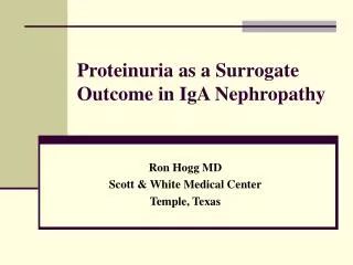 Proteinuria as a Surrogate Outcome in IgA Nephropathy