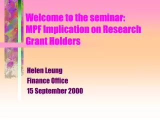 Welcome to the seminar: MPF Implication on Research Grant Holders