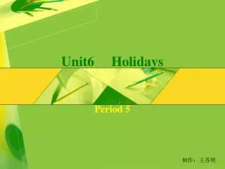 Unit6 Holidays