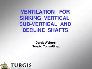 VENTILATION FOR SINKING VERTICAL, SUB-VERTICAL AND DECLINE SHAFTS