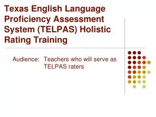 Texas English Language Proficiency Assessment System (TELPAS) Holistic Rating Training