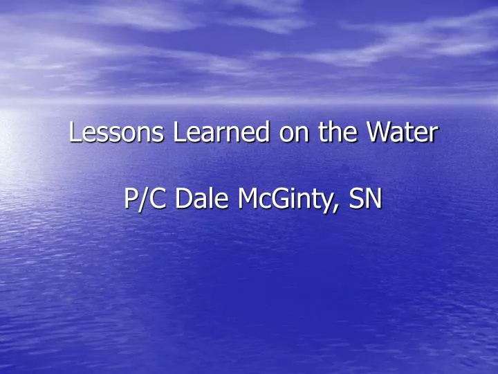 lessons learned on the water p c dale mcginty sn