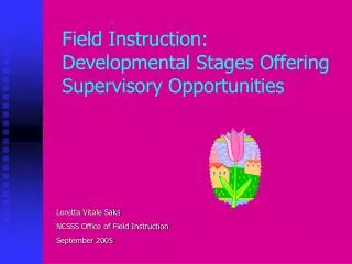 Field Instruction: Developmental Stages Offering Supervisory Opportunities