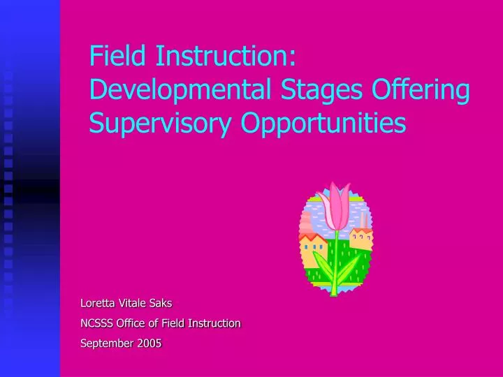 field instruction developmental stages offering supervisory opportunities