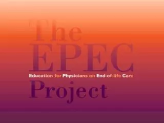 The Project to Educate Physicians on End-of-life Care Supported by the American Medical Association and the Robert Wood