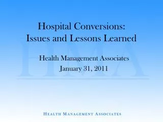 Hospital Conversions: Issues and Lessons Learned