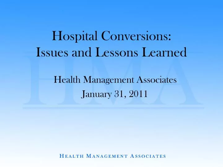hospital conversions issues and lessons learned
