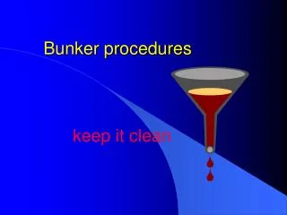 Bunker procedures