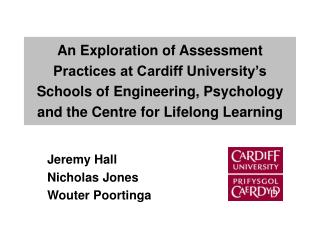 An Exploration of Assessment Practices at Cardiff University’s Schools of Engineering, Psychology and the Centre for Lif