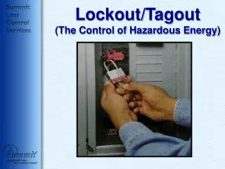 Lockout/Tagout (The Control of Hazardous Energy)