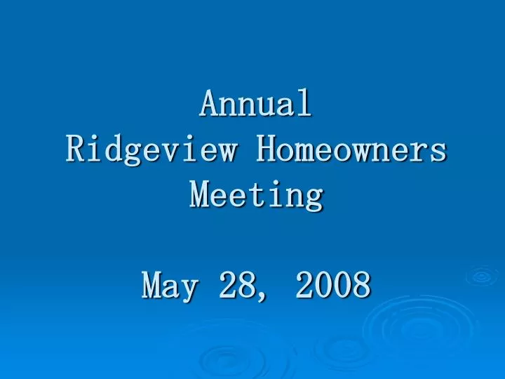 annual ridgeview homeowners meeting may 28 2008