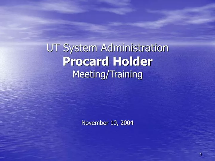 ut system administration procard holder meeting training