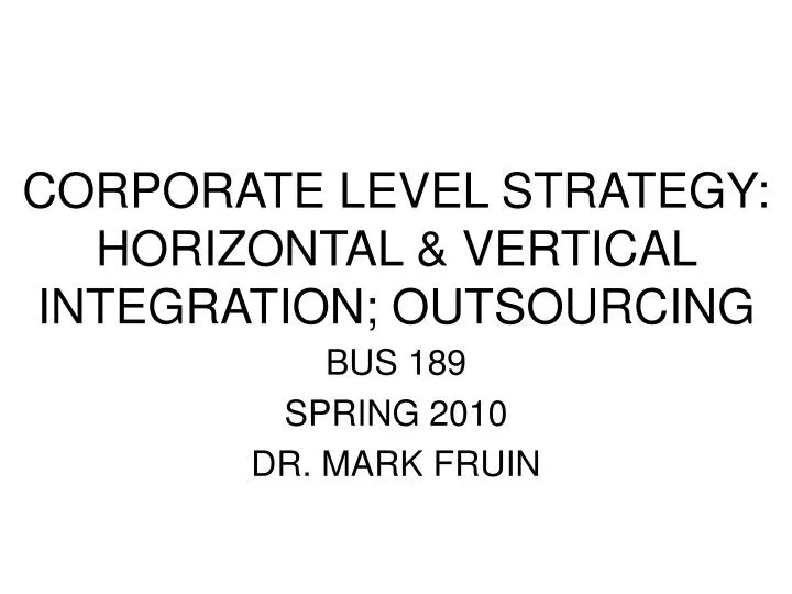 corporate level strategy horizontal vertical integration outsourcing
