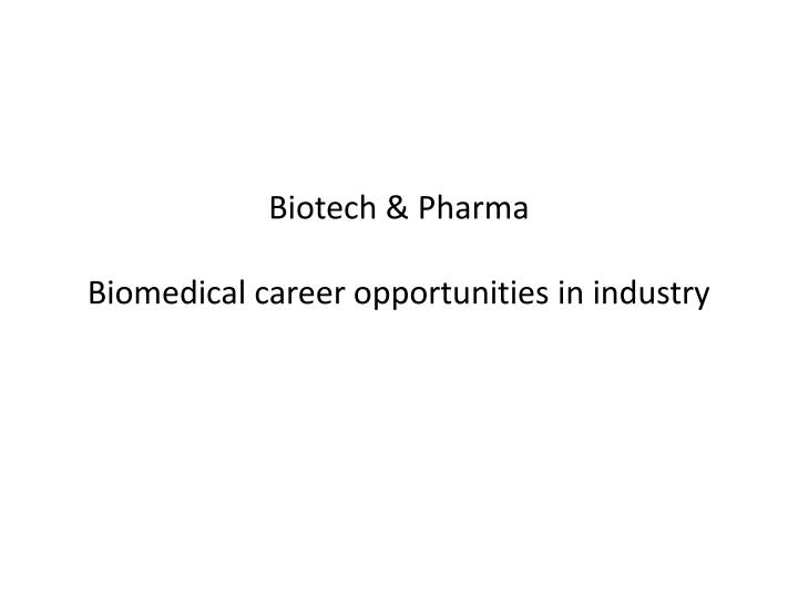 biotech pharma biomedical career opportunities in industry