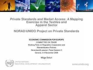 Private Standards and Market Access: A Mapping Exercise in the Textiles and Apparel Sector NORAD/UNIDO Project on Privat
