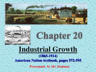 Industrial Growth (1865-1914) American Nation textbook, pages 572-595