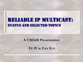 Reliable IP Multicast: status and selected topics