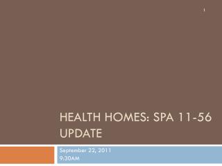 Health Homes: SPA 11-56 Update