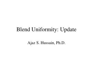Blend Uniformity: Update