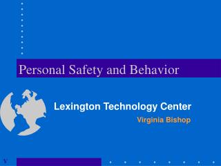 Personal Safety and Behavior