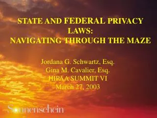 STATE AND FEDERAL PRIVACY LAWS: NAVIGATING THROUGH THE MAZE