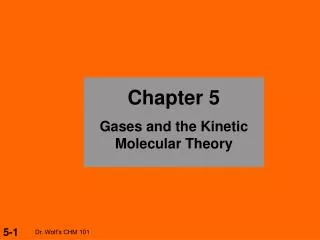 Chapter 5 Gases and the Kinetic Molecular Theory