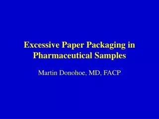 Excessive Paper Packaging in Pharmaceutical Samples
