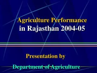 Agriculture Performance in Rajasthan 2004-05