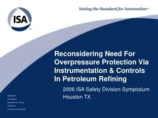 Reconsidering Need For Overpressure Protection Via Instrumentation &amp; Controls In Petroleum Refining