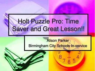 Holt Puzzle Pro: Time Saver and Great Lesson!!