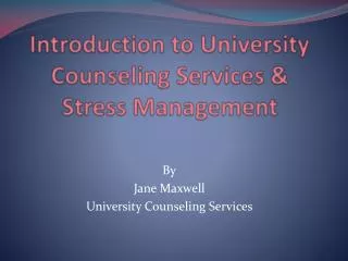 Introduction to University Counseling Services &amp; Stress Management