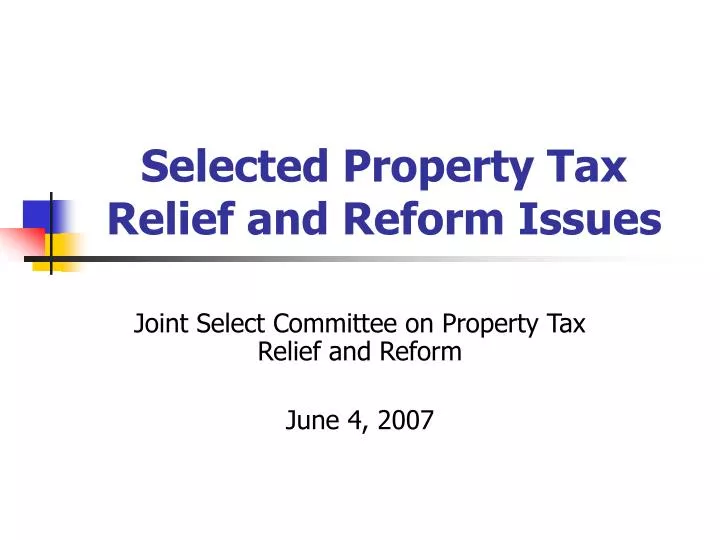 selected property tax relief and reform issues