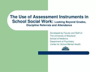 The Use of Assessment Instruments in School Social Work: Looking Beyond Grades, Discipline Referrals and Attendance
