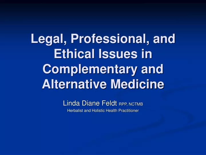 legal professional and ethical issues in complementary and alternative medicine