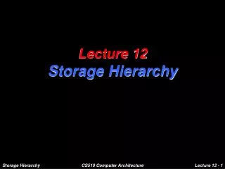 Lecture 12 Storage Hierarchy