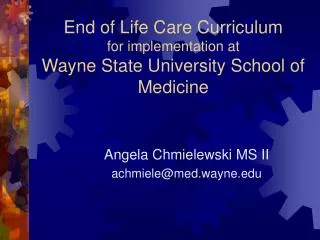 End of Life Care Curriculum for implementation at Wayne State University School of Medicine