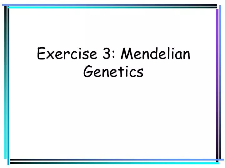 exercise 3 mendelian genetics