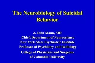 The Neurobiology of Suicidal Behavior