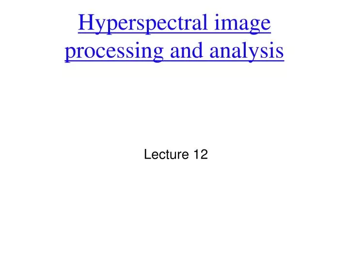 hyperspectral image processing and analysis