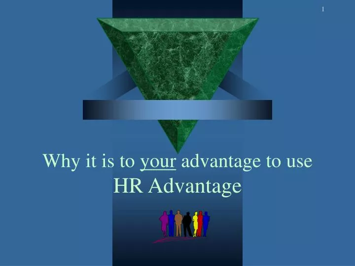 why it is to your advantage to use hr advantage