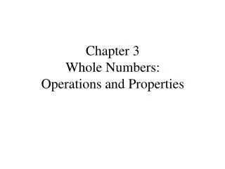 Chapter 3 Whole Numbers: Operations and Properties